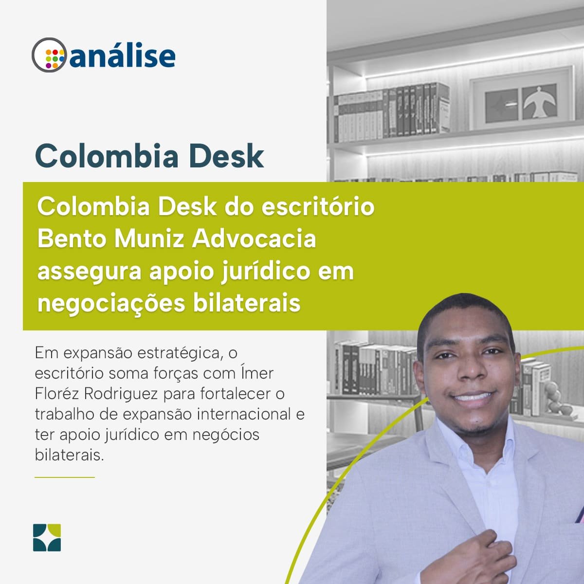 Colombia Desk do escritório Bento Muniz Advocacia assegura apoio jurídico em negociações bilaterais