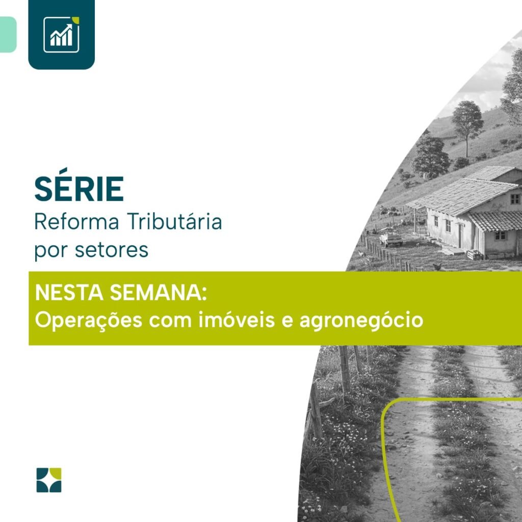 REFORMA TRIBUTÁRIA Operações com imóveis e Agronegócio