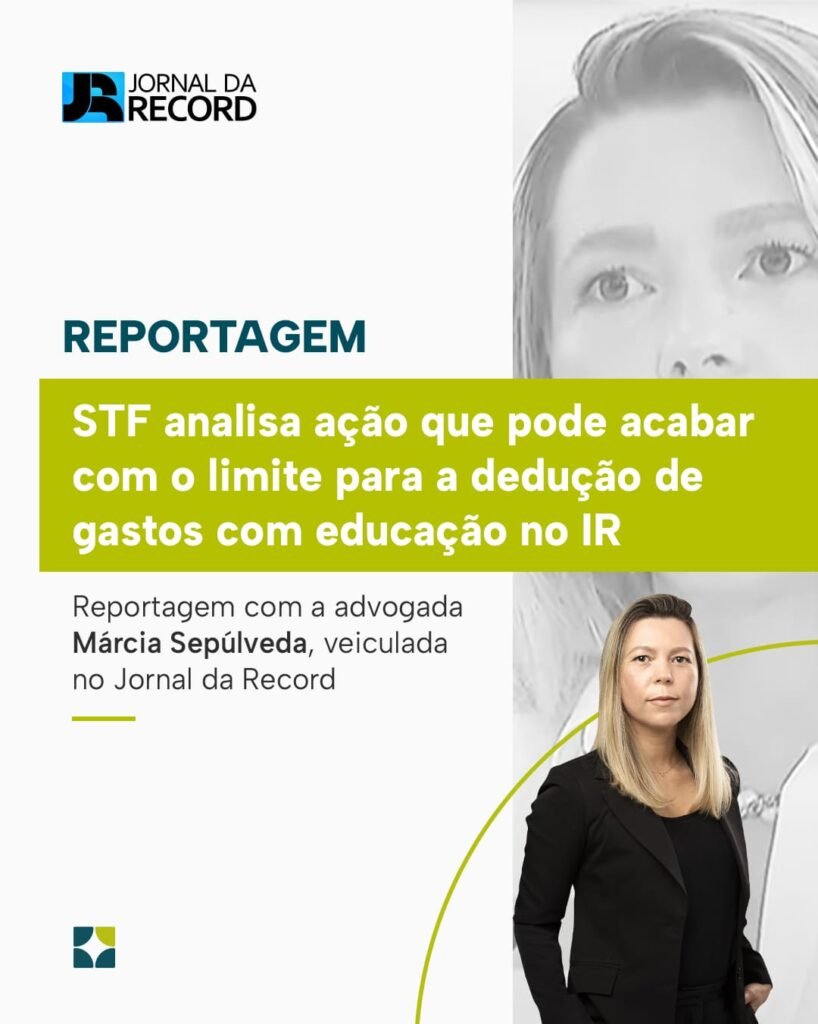 STF analisa ação que pode acabar com o limite para a dedução de gastos com educação no IR