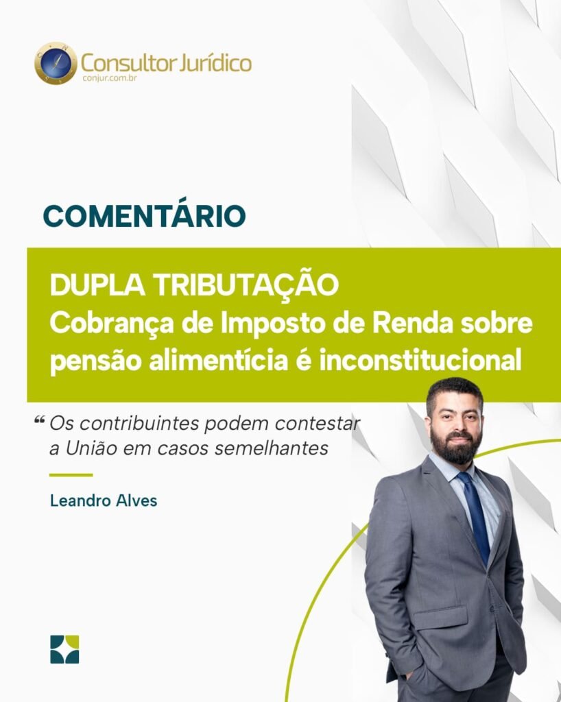 DUPLA TRIBUTAÇÃO Cobrança de Imposto de Renda sobre pensão alimentícia é inconstitucional, diz juíza